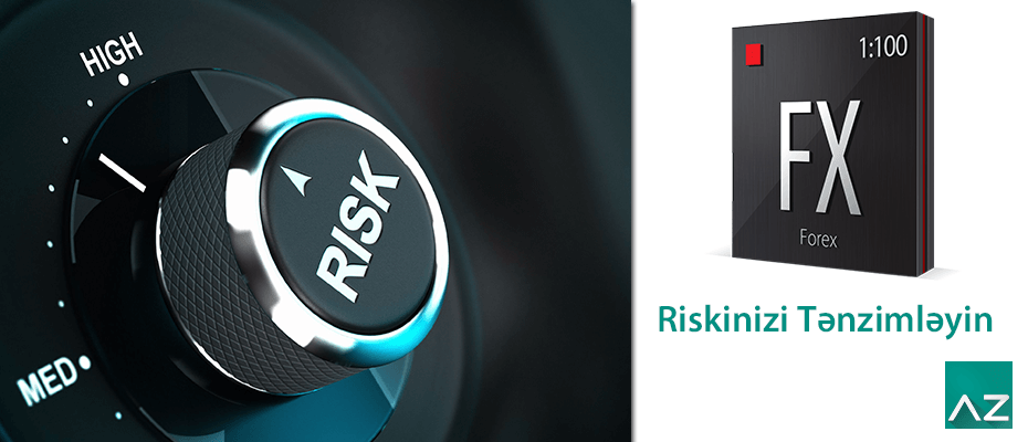 FOREX-də Riskləri minimuma endirmək Sizin əlinizdədir